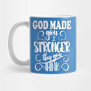 God made you stronger than you think Mug